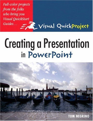 Creating A Presentation In Powerpoint Visual Quickproject Guide Visual Quickproject Series Tom Negrino