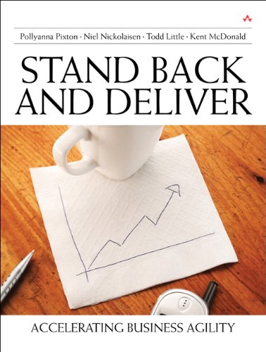 Stand Back And Deliver Accelerating Business Agility 1st Edition Pollyanna Pixton