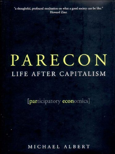 Parecon Life After Capitalism Michael Albert