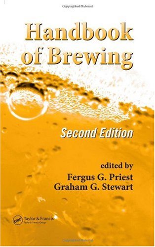 Handbook Of Brewing Second Edition Food Science And Technology 157 2nd Edition Fergus G Priest