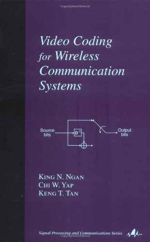 Video Coding For Wireless Communication Systems Signal Processing Series 1st King N Ngan