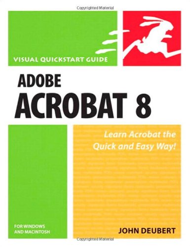 Adobe Acrobat 8 For Windows And Macintosh Visual Quickstart Guide 1st Edition John Deubert
