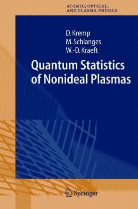 Quantum Statistics Of Nonideal Plasmas Springer Series On Atomic Optical And Plasma Physics 1st Edition D Kremp
