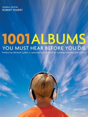 1001 Albums You Must Hear Before You Die Robert Dimery Michael Lydon