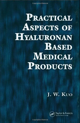 Practical Aspects Of Hyaluronan Based Medical Products J W Kuo