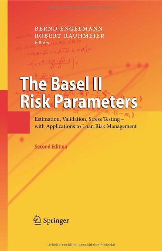 The Basel Ii Risk Parameters Estimation Validation Stress Testing With Applications To Loan Risk Management 2nd Edition Evelyn Hayden