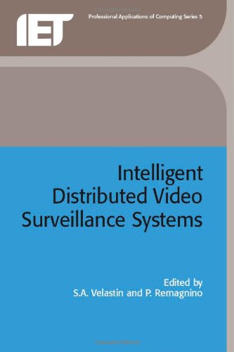Intelligent Distributed Video Surveillance Systems Professional Applications Of Computing Paolo Remagnino Sergio A Velastin