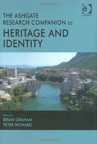 The Ashgate Research Companion To Heritage And Identity Brian Graham And Peter Howard