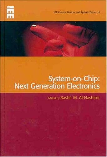 Systemonchip Next Generation Electronics Circuits Devices And Systems Bashir M Alhashimi