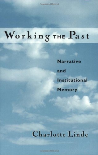 Working The Past Narrative And Institutional Memory Charlotte Linde