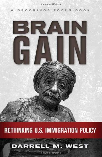 Brain Gain Rethinking Us Immigration Policy Darrell M West