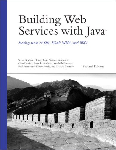 Building Web Services With Java Making Sense Of Xml Soap Wsdl And Uddi 2nd Edition 2nd Edition Steve Graham