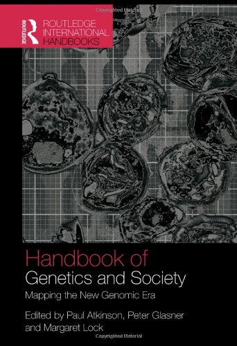 The Handbook Of Genetics And Society Mapping The New Genomic Era Genetics And Society 1st Edition Paul Atkinson