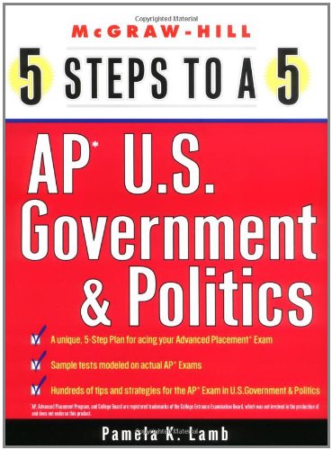 5 Steps To A 5 On The Ap Us Government And Politics 5 Steps To A 5 On The Advanced Placement Examinations Series 1st Edition Pamela K Lamb