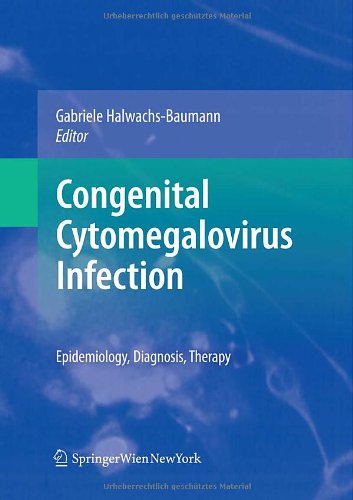 Congenital Cytomegalovirus Infection Epidemiology Diagnosis Therapy 1st Edition Prim Univprof Dr Gabriele Halwachsbaumann Msc