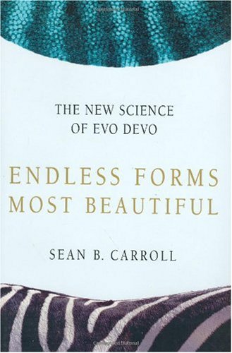 Endless Forms Most Beautiful The New Science Of Evo Devo And The Making Of The Animal Kingdom 1st Edition Sean B Carroll