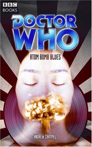 Atom Bomb Blues Doctor Who Andrew Cartmel