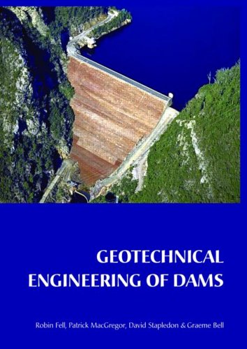Geotechnical Engineering Of Dams 1st Edition Robin Fell Patrick Macgregor