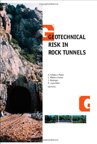 Geotechnical Risk In Rock Tunnels Selected Papers From A Course On Geotechnical Risk In Rock Tunnels Aveiro Portugal 1617 April 2004 1st Edition Antnio Campos E Matos