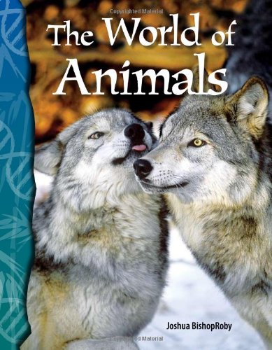 The World Of Animals Life Science Science Readers Ill Joshua Bishoproby