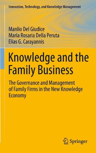Knowledge And The Family Business The Governance And Management Of Family Firms In The New Knowledge Economy 1st Edition Manlio Del Giudice
