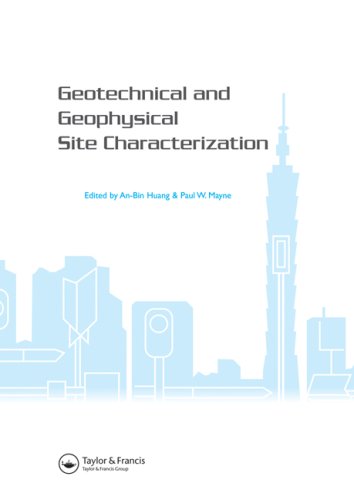 Geotechnical And Geophysical Site Characterization Proceedings Of The Third International Conference On Site Characterization Isc3 Taipei Taiwan 14 April 2008 Harcdr Anbin Huang