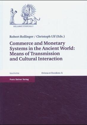 Commerce And Monetary Systems In The Ancient World Robert Rollinger