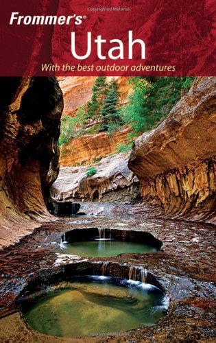 Frommers Utah 6th Edition Don Laine Barbara Laine Eric Peterson