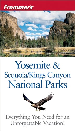 Frommers Yosemite And Sequoia Kings Canyon National Parks 5th Edition Eric Peterson