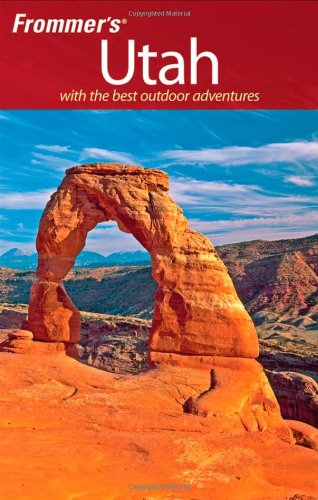 Frommers Utah 7th Edition Eric Peterson