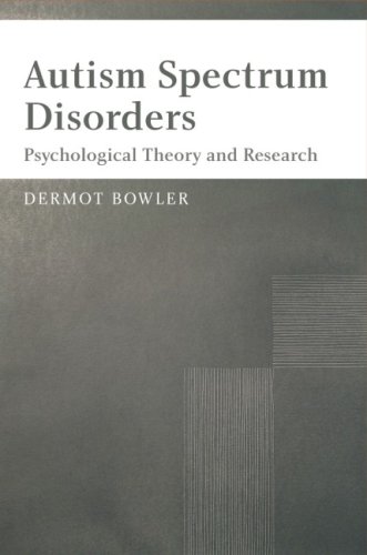Autism Spectrum Disorders Psychological Theory And Research 1st Edition Dermot M Bowler