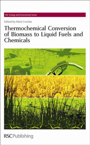 Thermochemical Conversion Of Biomass To Liquid Fuels And Chemicals 1st Edition Mark Crocker