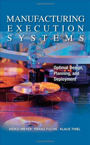 Manufacturing Execution Systems Mes Optimal Design Planning And Deployment 1st Edition Heiko Meyer