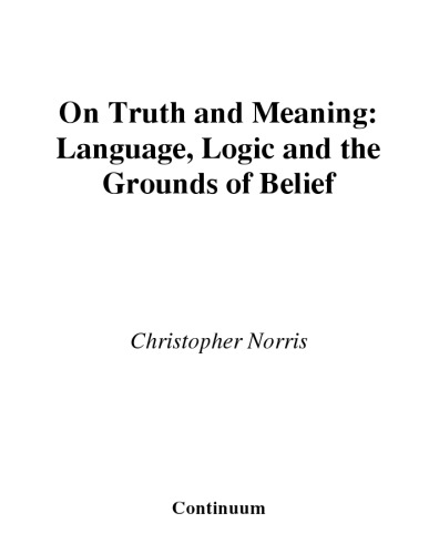 On Truth And Meaning Language Logic And The Grounds Of Belief Christopher Norris