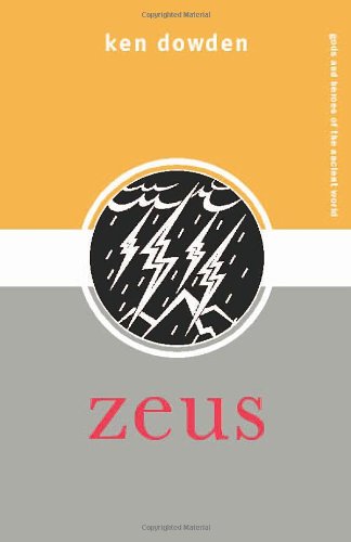 Zeus Gods And Heroes Of The Ancient World 1st Edition Ken Dowden