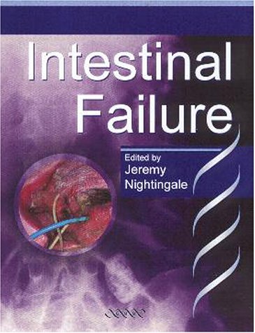 Intestinal Failure 1st Edition Jeremy M D Nightingale