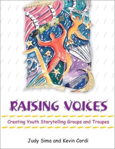 Raising Voices Youth Storytelling Groups And Troupes Judy Sima