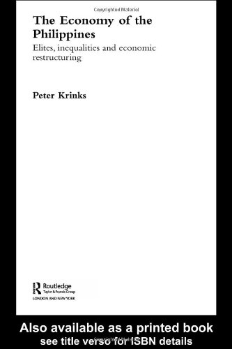 Economy Of The Philippines Elites Inequalities And Economic Restructuring 1st Edition Peter Krinks