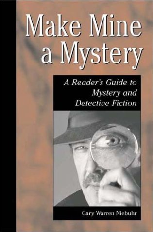 Make Mine A Mystery A Readers Guide To Mystery And Detective Fiction Genreflecting Advisory Series Gary Warren Niebuhr