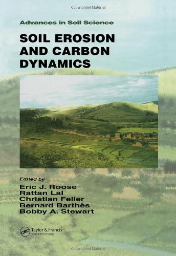 Soil Erosion And Carbon Dynamics Advances In Soil Science Boca Raton Fla 1st Edition Eric J Roose