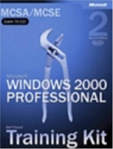 Mcsa Mcse Selfpaced Training Kit Exam 70210 Microsoft Windows 2000 Professional Second Edition 2nd Ed Microsoft Corporation