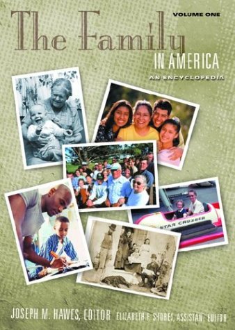 The Family In America An Encyclopedia 2 Volumes American Family Series 2 Volume Joseph M Hawes