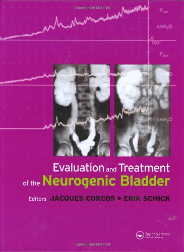 Evaluation And Treatment Of The Neurogenic Bladder 1st Edition Jacques Corcos