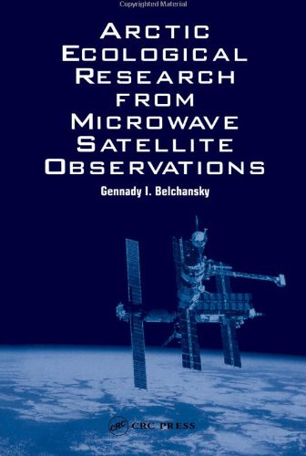 Arctic Ecological Research From Microwave Satellite Observations 1st Edition Gennady I Belchansky