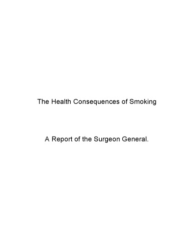 The Health Consequences Of Smoking A Report Of The Surgeon General Us Department Of Health And Human Services