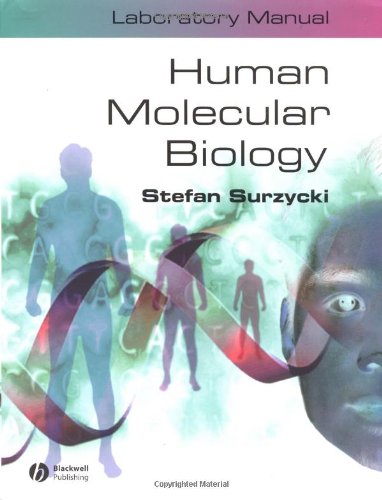 Human Molecular Biology Laboratory Manual 1st Edition Stefan Surzycki