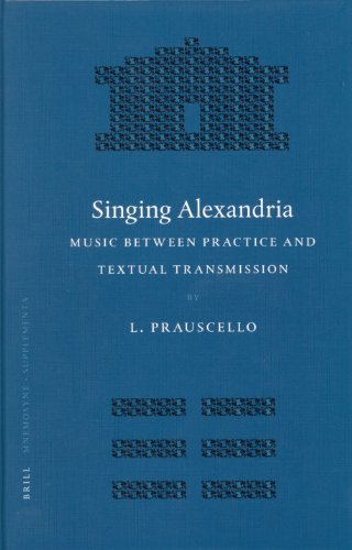 Singing Alexandria Music Between Practice And Textual Transmission Lucia Prauscello