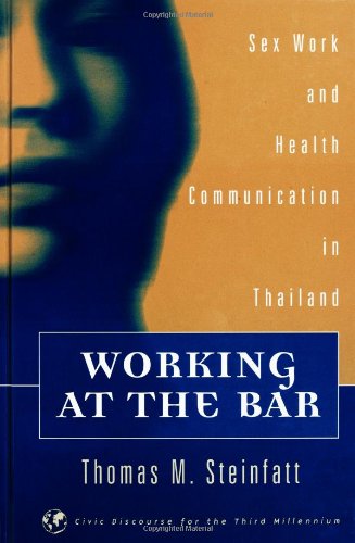 Working At The Bar Sex Work And Health Communication In Thailand Thomas M Steinfatt
