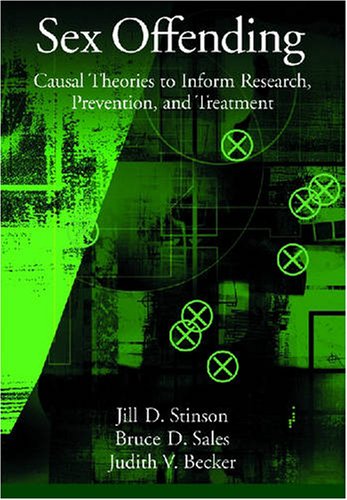 Sex Offending Causal Theories To Inform Research Prevention And Treatment 1st Edition Jill D Stinson