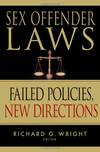 Sex Offender Laws Failed Policies New Directions 1st Edition Dr Richard Wright